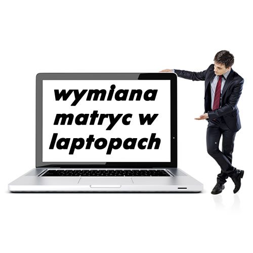 Wymiana Matryc w Laptopach